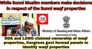 Truth about 123  Delhi’s Waqf properties ….