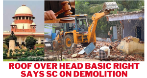 Roof over head basic right says Supreme Court on demolition
