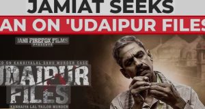 Jamiat Seeks Ban on Release of “Udaipur Files ”